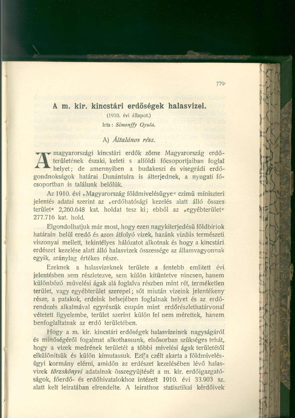 A m. kir. kincstári erdőségek halasvizei. (1910. évi állapot.) Irta: Simonffy Gyula. A) Általános rész.