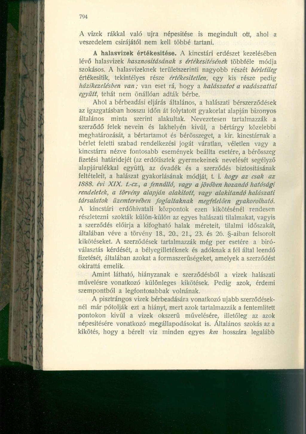A vizek rákkal való újra népesitése is megindult ott, ahol a veszedelem csirájától nem kell többé tartani. A halasvizek értékesítése.