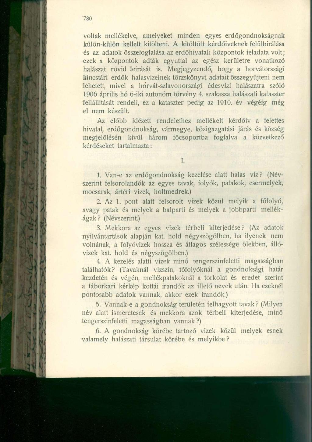 voltak mellékelve, amelyeket minden egyes erdőgondnokságnak külön-külön kellett kitölteni.