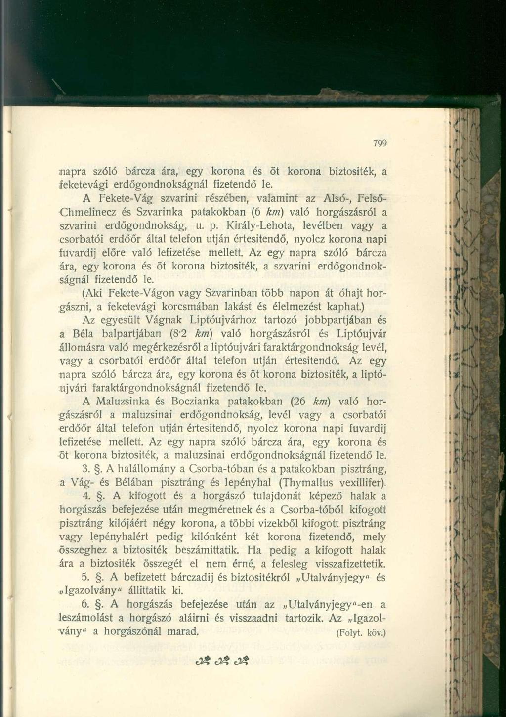 napra szóló bárcza ára, egy korona és öt korona biztosíték, a feketevági erdőgondnokságnál fizetendő le.