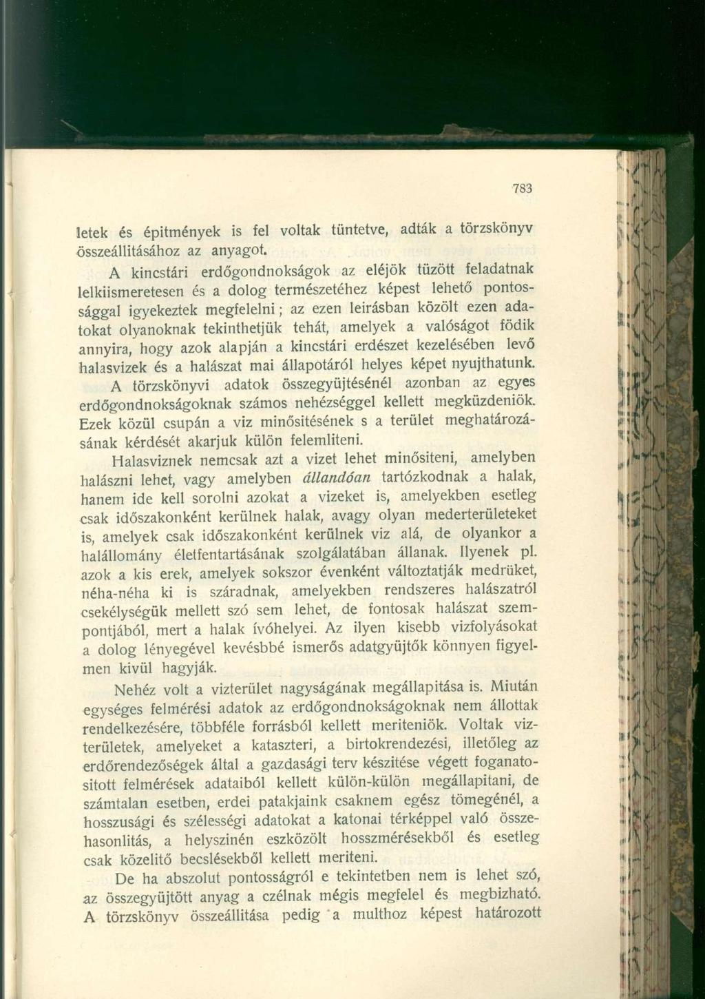 letek és építmények is fel voltak tüntetve, adták a törzskönyv összeállításához az anyagot.