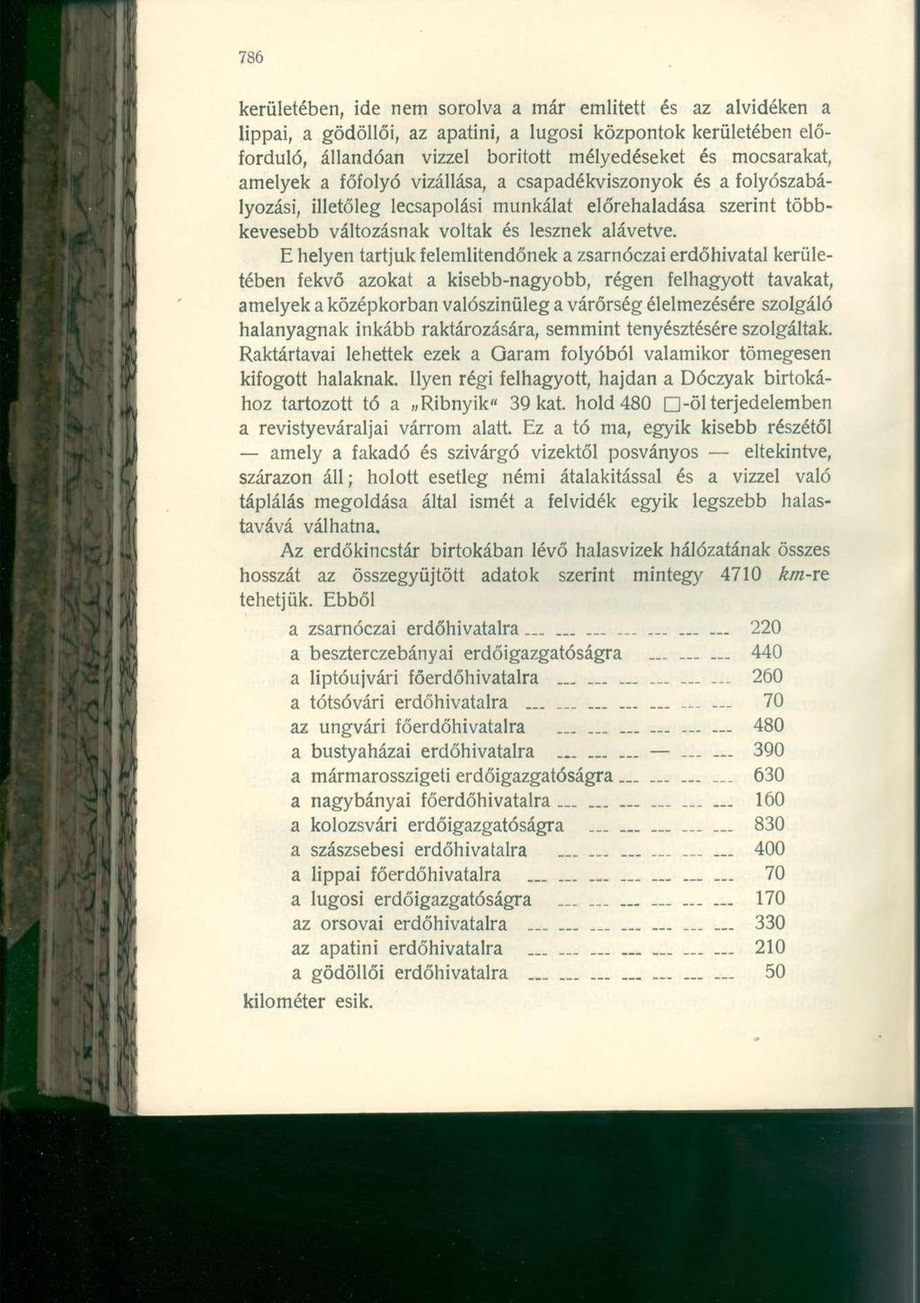 kerületében, ide nem sorolva a már emiitett és az alvidéken a lippai, a gödöllői, az apatini, a lugosi központok kerületében előforduló, állandóan vizzel borított mélyedéseket és mocsarakat, amelyek