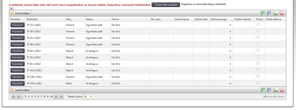 A fenti képernyőképen két keresési feltétel szerepel: azon számlákat keressük, ahol a számla iránya bejövő és a státusza jóváhagyott.