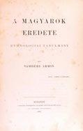 A kötetek lapjai körülvágatlanok. 20.000,- 564. 565. 564. Vámbéry Ármin A magyarok eredete. Ethnologiai tanulmány. Budapest, 1882. MTA. VIII + [4] + 705 p.