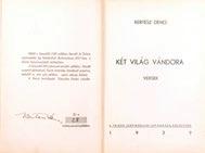 000,- 202. Kertész Dénes Két világ vándora. Versek. Kolozsvár, 1937. Tribün. 80 p. Aláírt, számozott (28/200 sz.) példány.