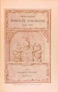 330. 329. Magyar Történeti Életrajzok. III. évfolyam. Szilágyi Sándor Felső-vadászi Rákóczy Zsigmond 1622-1652. Budapest, 1886. Franklin Méhner Vilmos. [4] + 183 p. + 5 t.