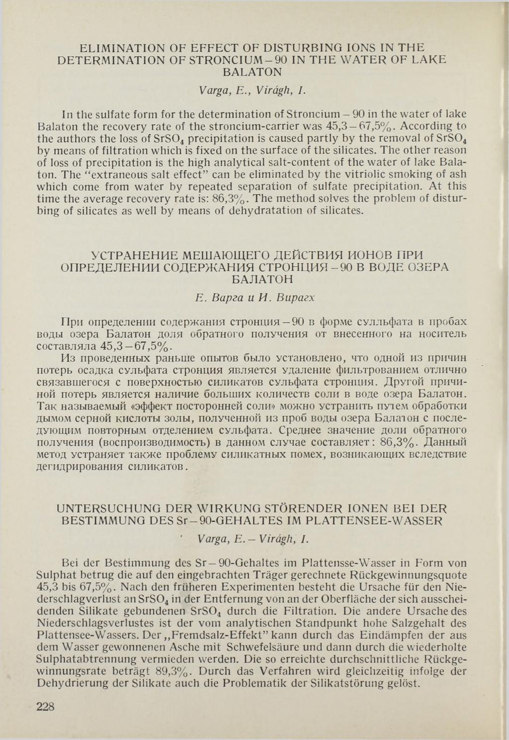 ELIM IN ATIO N OF EFFECT OF DISTURBING IONS IN THE DETERM INATION OF STRONCIUM -90 IN TH E WATER OF LAKE BALATON Varga, E., Virágh, I.