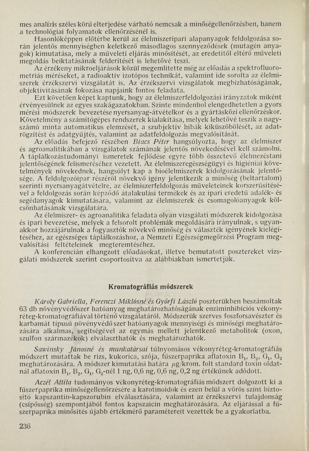 mes analízis széleskörű elterjedése várható nemcsak a minőségellenőrzésben, hanem a technológiai folyamatok ellenőrzésénél is.