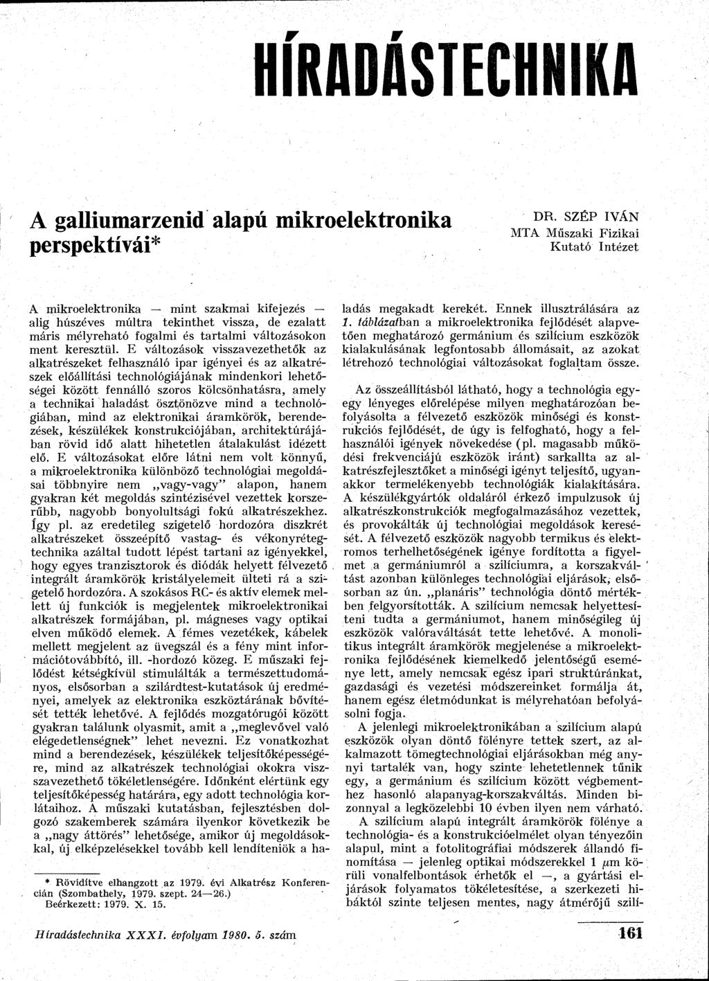 HÍRADÁSTECHNIKA A galliumarzenid alapú mikroelektronika perspektívái* DR.
