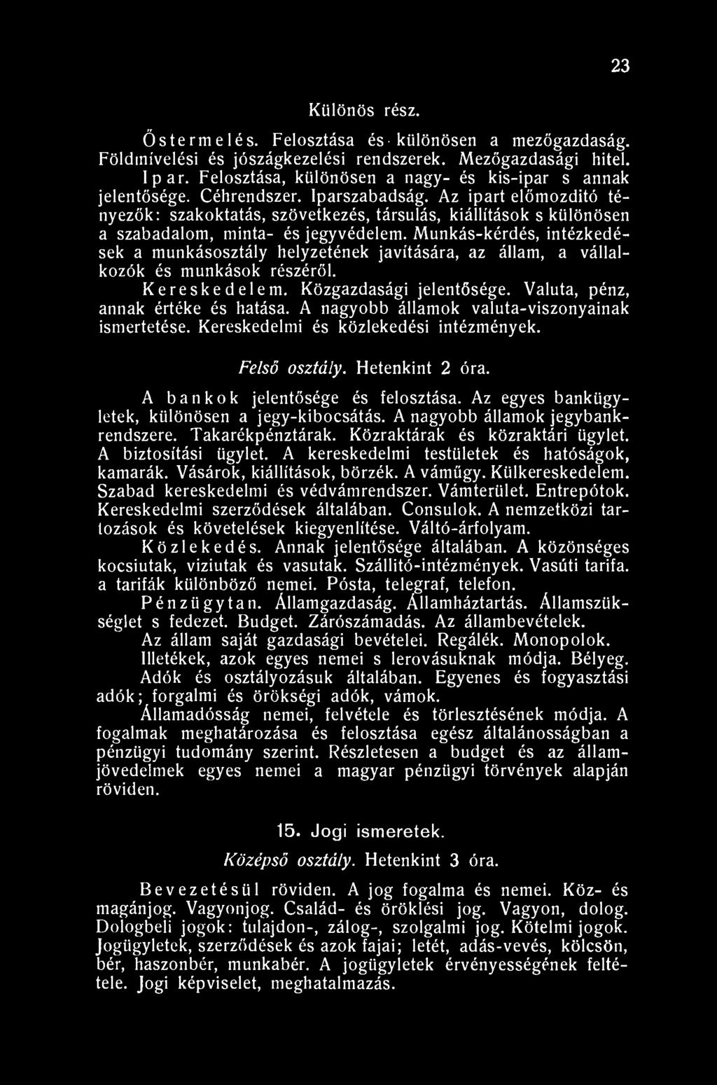 23 Különös rész. Őstermelés. Felosztása és különösen a mezőgazdaság. Földinívelési és jószágkezelési rendszerek. Mezőgazdasági hitel. Ipar.