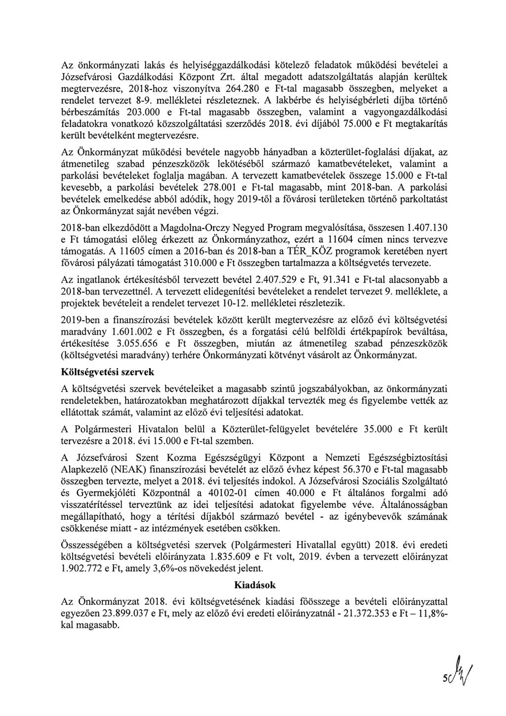 Az önkormányzati lakás és helyiséggazdálkodási kötelező feladatok működési bevételei a Józsefvárosi Gazdálkodási Központ Zrt.