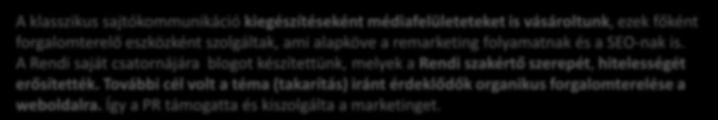 A Rendi saját csatornájára blogot készítettünk, melyek a Rendi szakértő szerepét, hitelességét