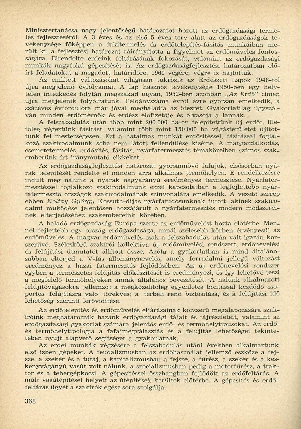 Minisztertanácsa nagy jelentőségű határozatot hozott az erdőgazdasági termelés fejlesztéséről.