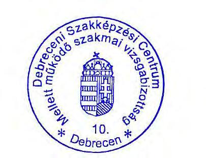 őrzéssel megbízott személy: Tündikné Zsigó Andrea iskolatitkár d) szakmai vizsgabizottsági körbélyegző (a bélyegző lenyomata) Használata: a szakmai vizsga dokumentumainak hitelesítése a
