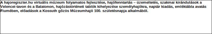 Támogatási program elnevezése: Támogató megnevezése: központi költségvetés Támogatás forrása: önkormányzati költségvetés nemzetközi forrás más gazdálkodó Támogatás időtartama: Támogatási összeg: -