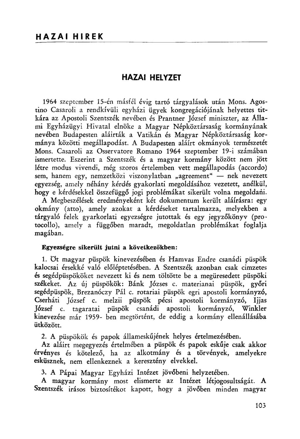 HAZAI HIREK HAZAI HELYZET 1964 szeprember ls-én másfél évig tartó tárgyalások után Mons.