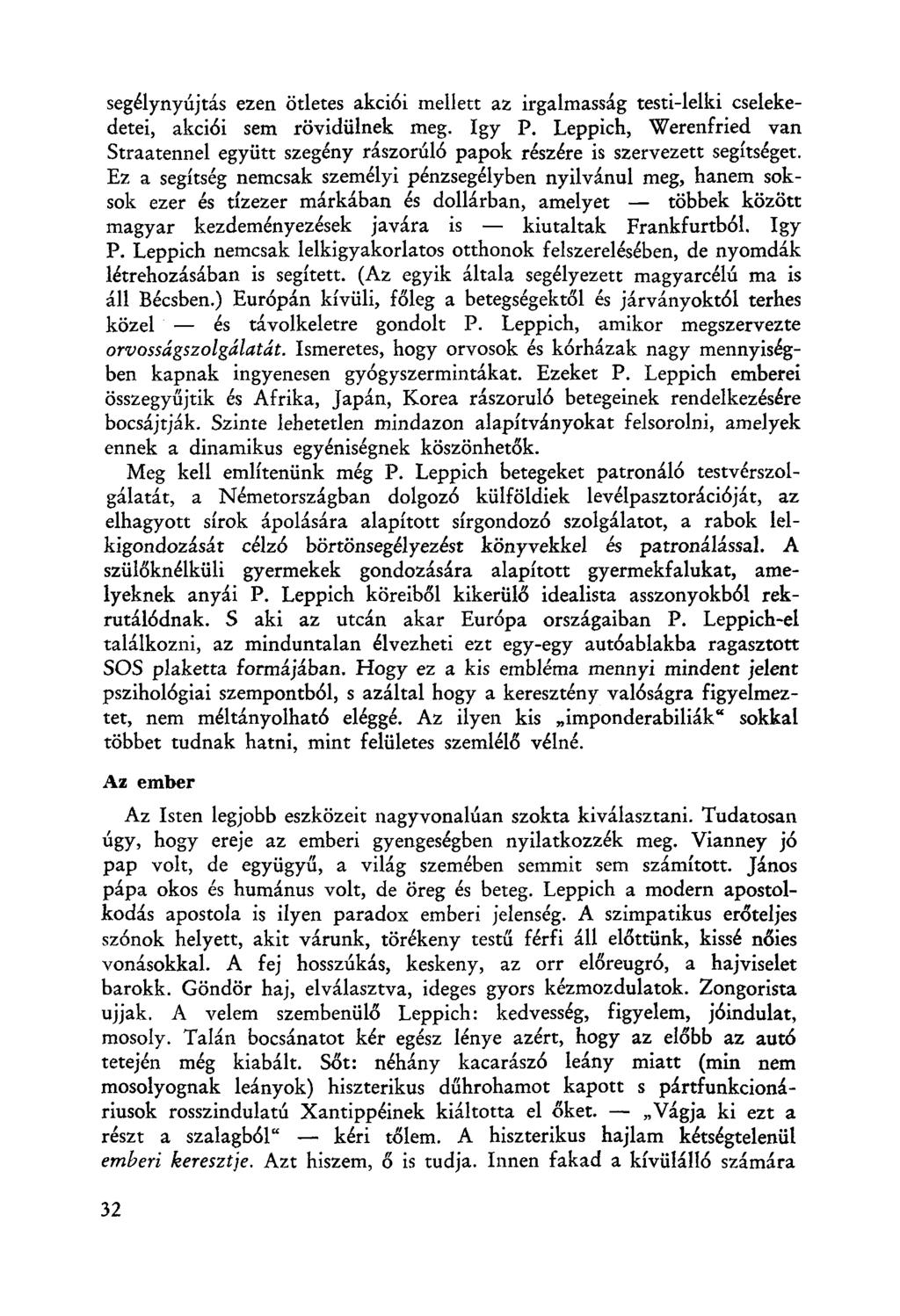 segélynyújtás ezen ötletes akci6i mellett az irgalmasság testi-lelki cselekedetei, akci6i sem rövidülnek meg. Igy P.