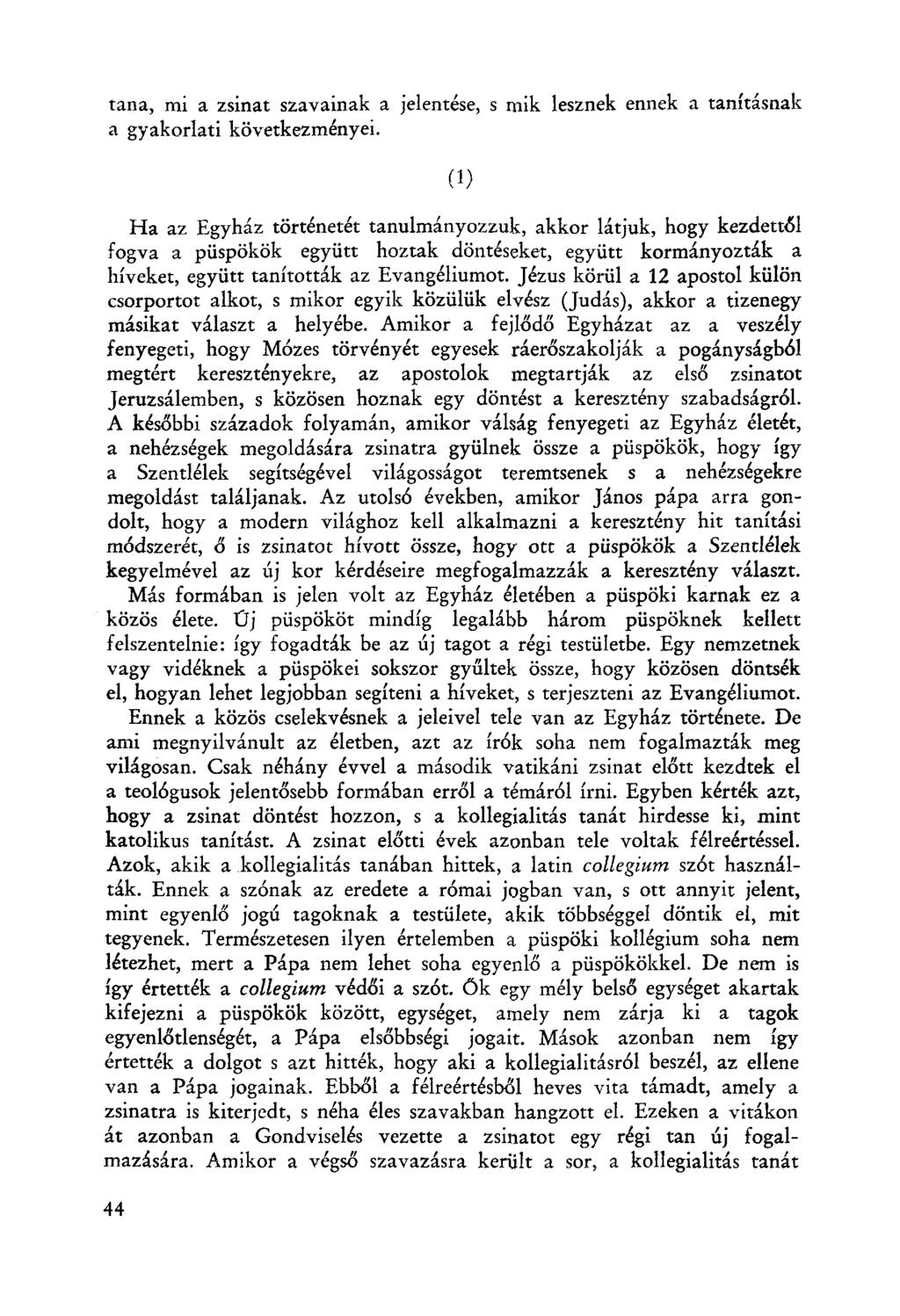 tana, mi a zsinat szavainak a jelentése, s mik lesznek ennek a tanításnak a gyakorlati következményei.