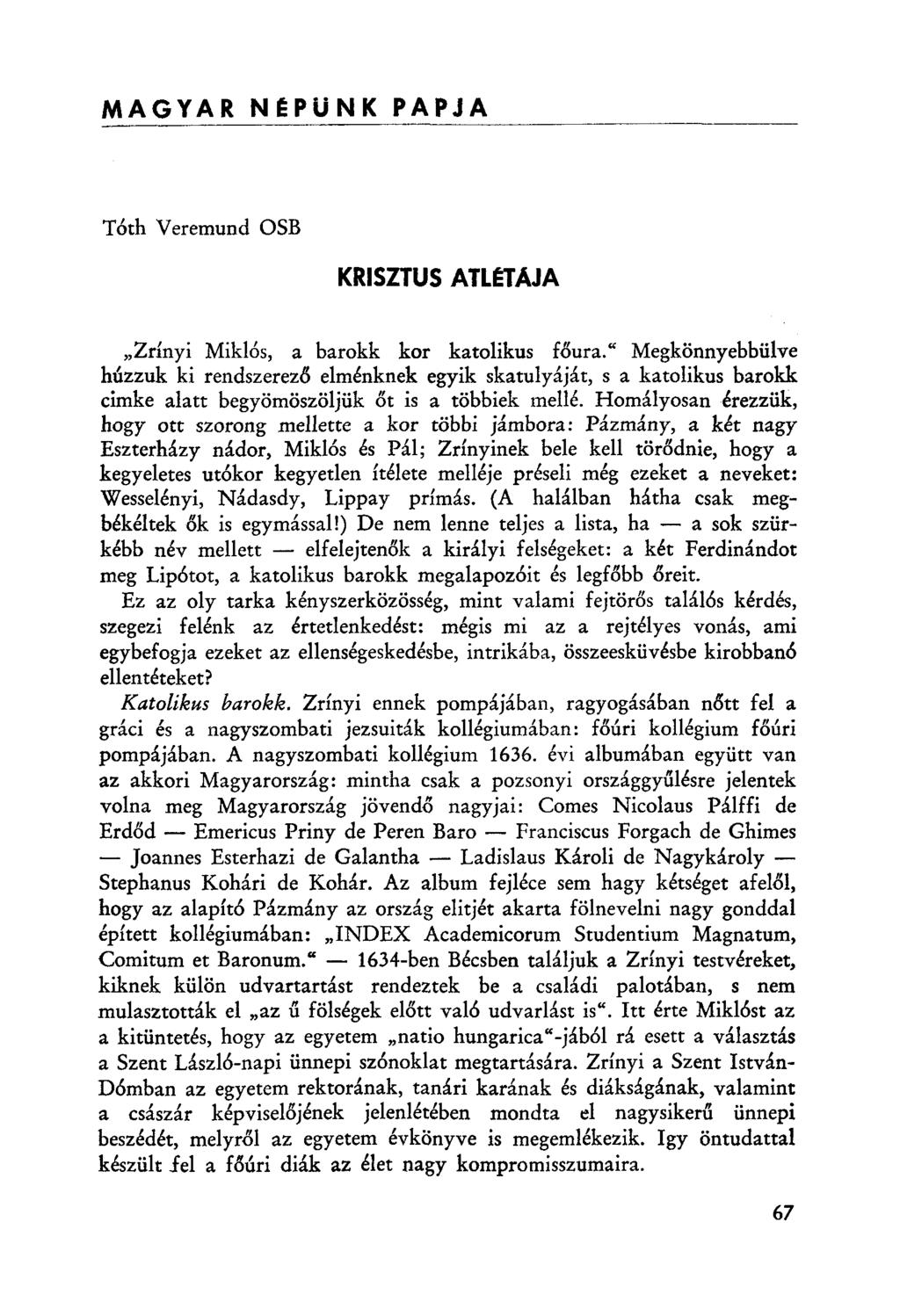 MAGYAR N~PUNK PAPJA Tóth Veremund OSB KRISZTUS ATLttAJA "Zrínyi Miklós, a barokk kor katolikus Mura.