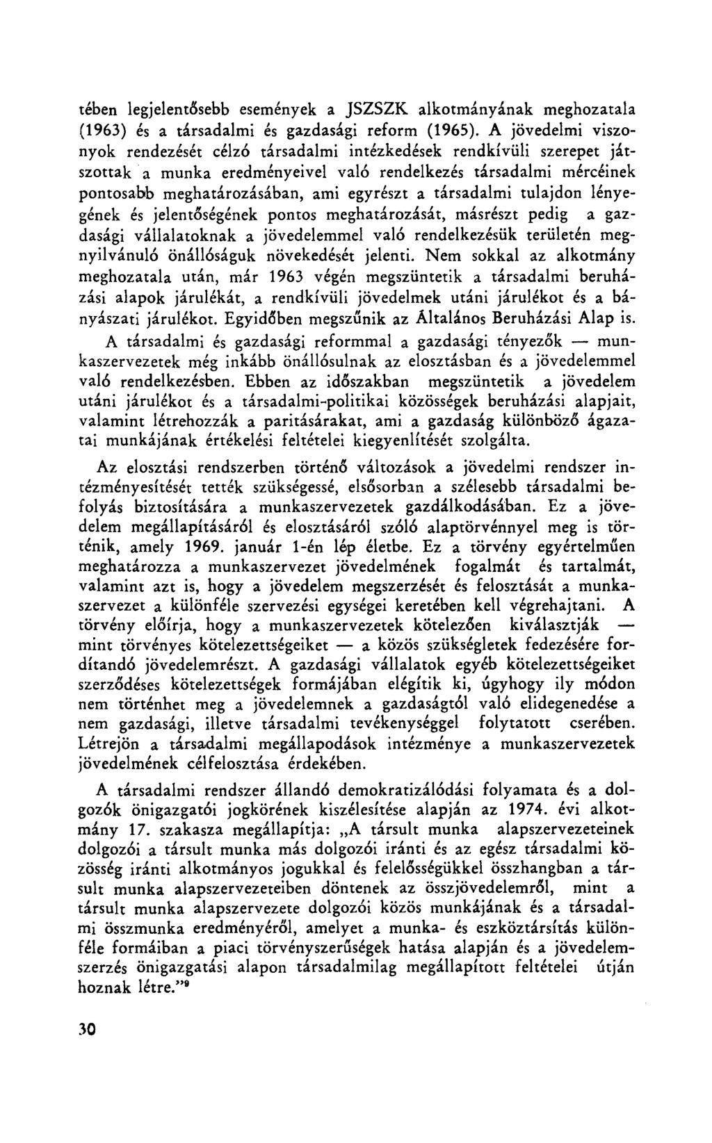 tében legjelentősebb események a JSZSZK alkotmányának meghozatala (1963) és a társadalmi és gazdasági reform (1965).