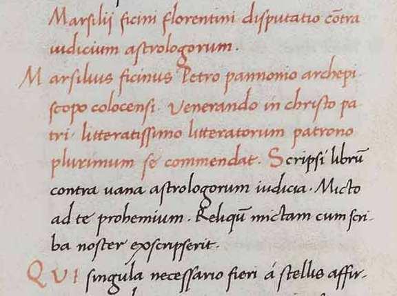 Marsilius Ficinus Francisco Hyppolito Gazolti comiti viro clarissimo. Librum scripsi contra vana Astrologorum iudicia, mitto ad te Proœmium, reliquum mittam cum primum scriba noster exscripserit.