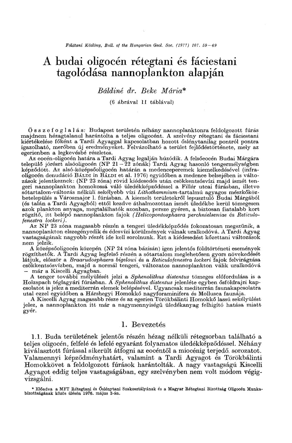 Földtani Közlöny, Bull, of the Hungarian Geol. Soc. (1977) 107. 59 69 A budai oligocén rétegtani és fáciestani tagolódása nannoplankton alapján Báldiné dr.