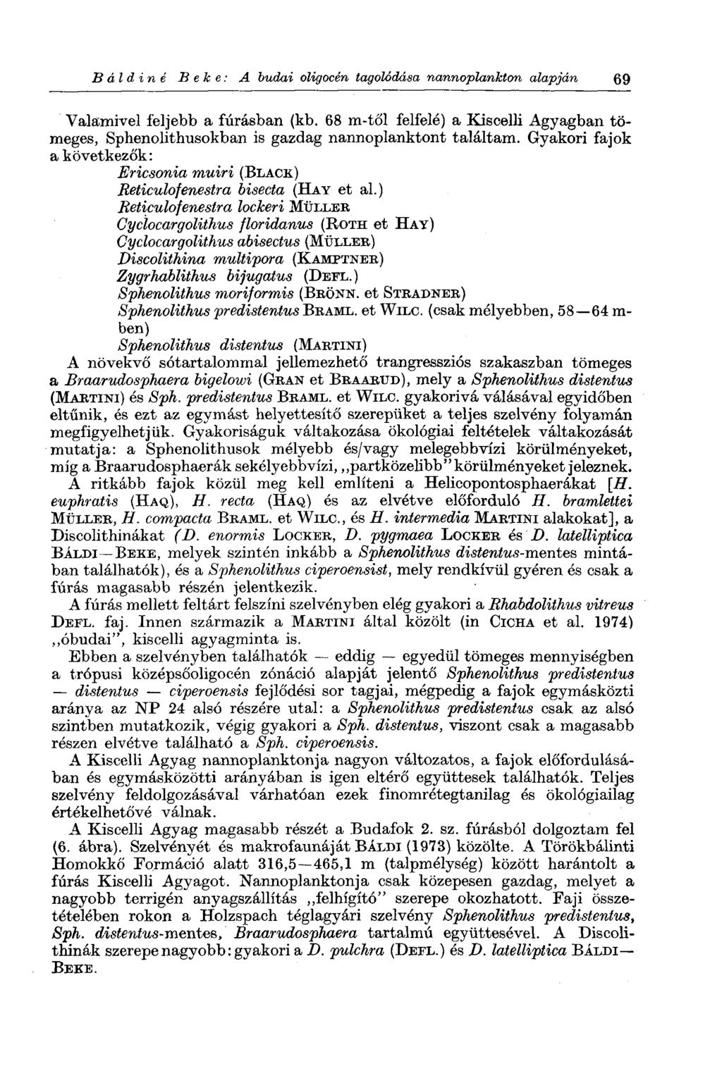 В ál d in é Веке: A budai oligocén tagolódása nannoplankton alapján 69 Valamivel feljebb a fúrásban (kb.