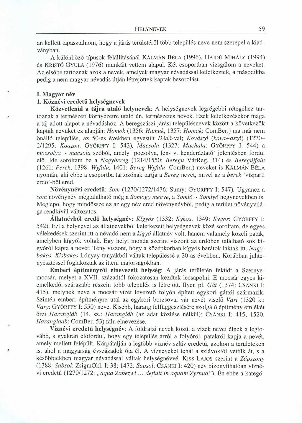 HELYNEVEK 59 an kellett tapasztalnom, hogy a járás területéről több település neve nem szerepel a kiadványban.