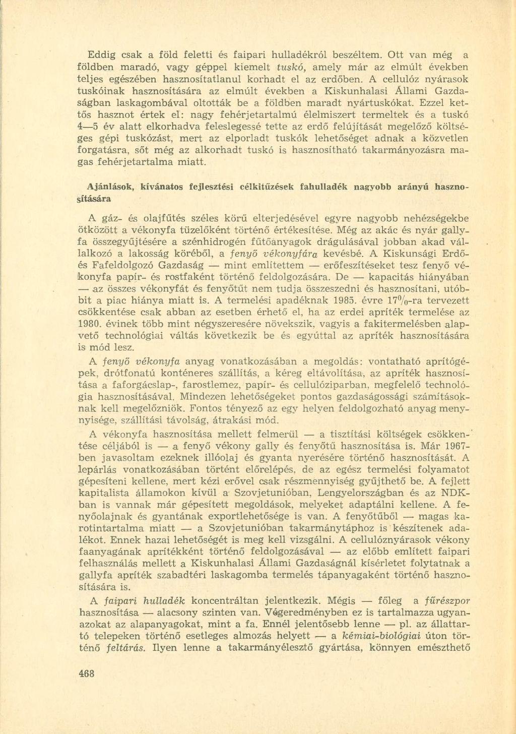 Eddig csak a föld feletti és faipari hulladékról beszéltem.