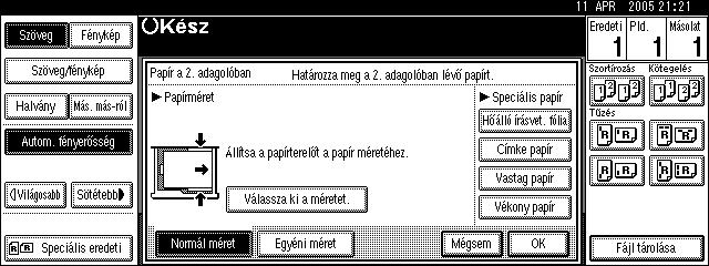 Másolás Amikor egyedi méretû papírra másol Másolatokat készít a. adagolóból vett egyedi méretû papírra. Fontos Ha [ oldalas] van kiválasztva a másoláshoz a [Kétold./Komb./Sor.