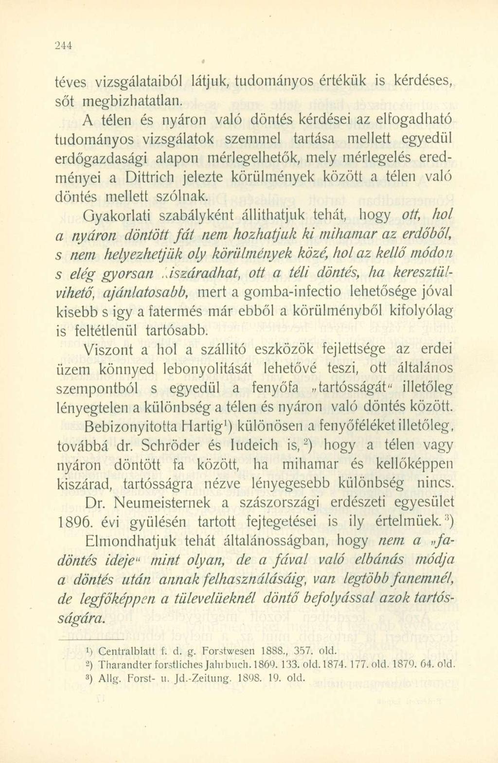 téves vizsgálataiból látjuk, tudományos értékük is kérdéses, sőt megbízhatatlan.