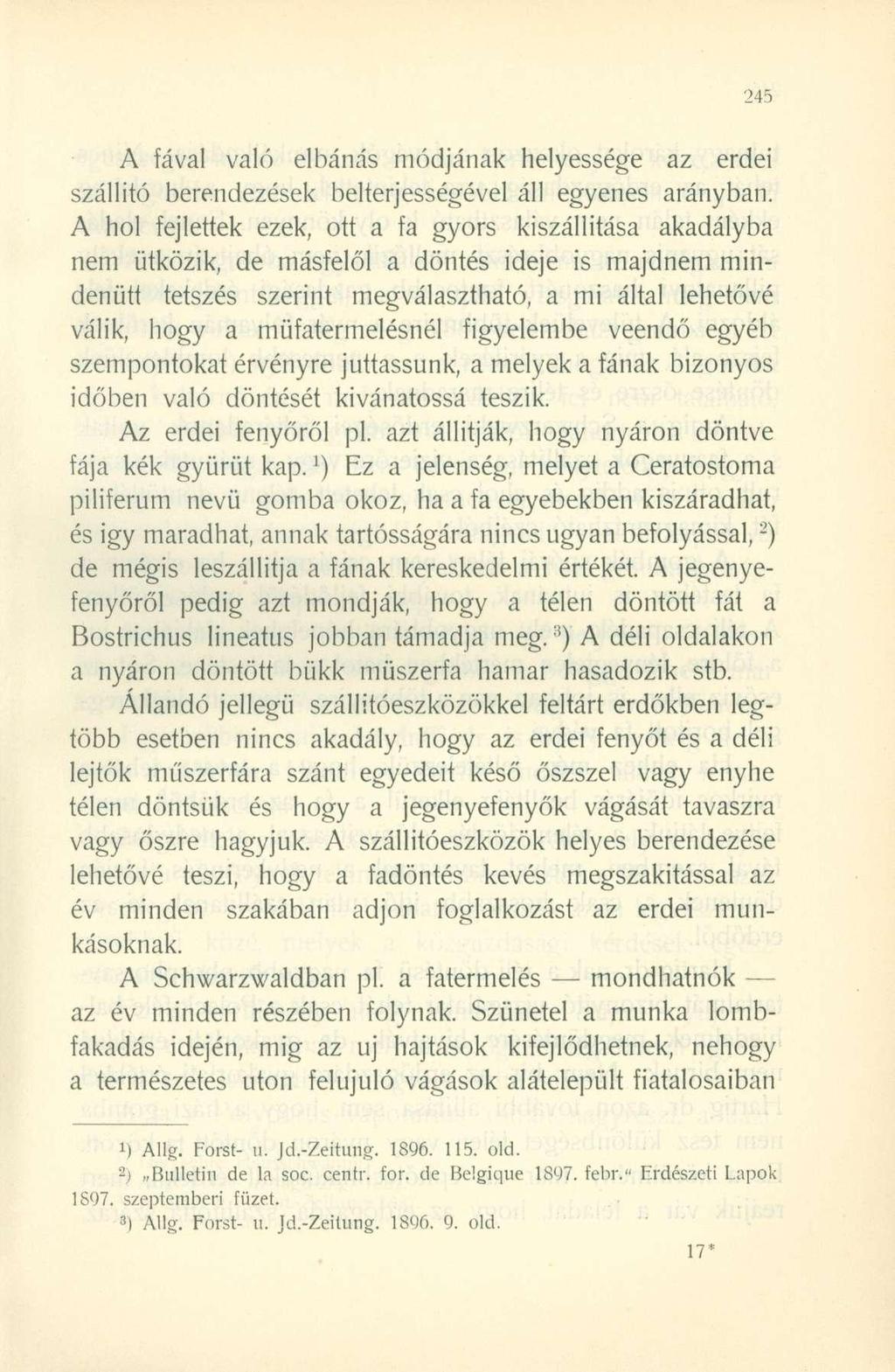 A fával való elbánás módjának helyessége az erdei szállító berendezések belterjességével áll egyenes arányban.