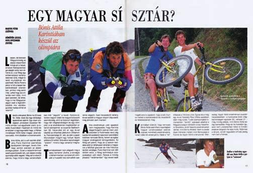 Bónis Attila alpesi síző 1971. április 2., Csíkszereda Olimpiák: 1992 Albertville 1996 Lillehammer Már három évesen sízett édesapja, Bónis Ferenc, a Csíki Síiskola legendás edzőjének társaságában.