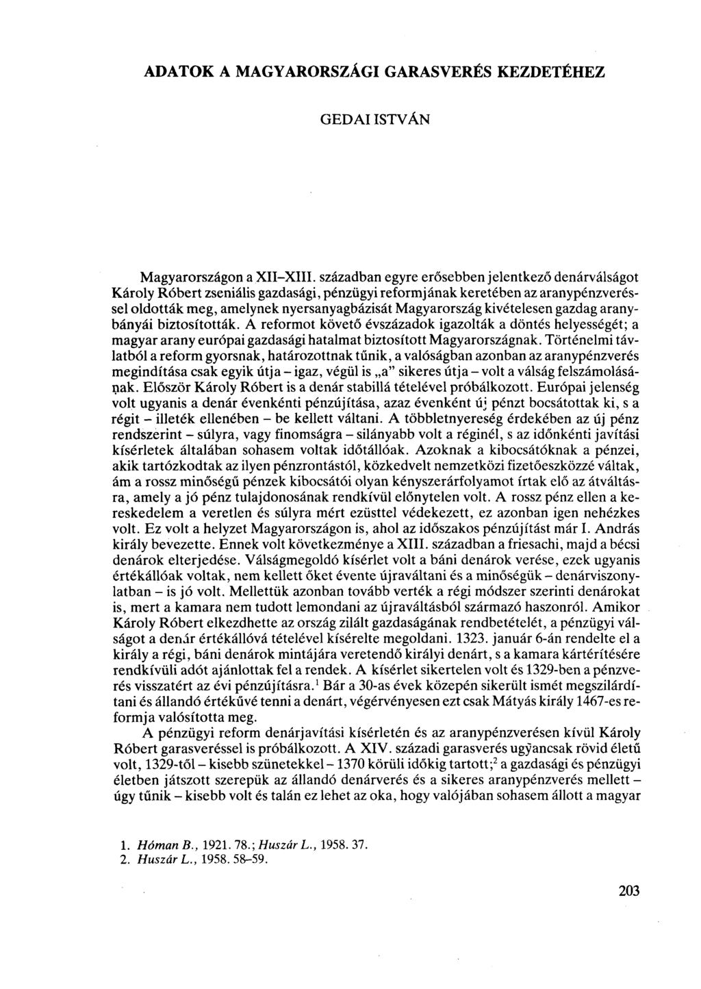 ADATOK A MAGYARORSZÁGI GARASVERÉS KEZDETÉHEZ GEDAI ISTVÁN Magyarországon a XII-XIII.