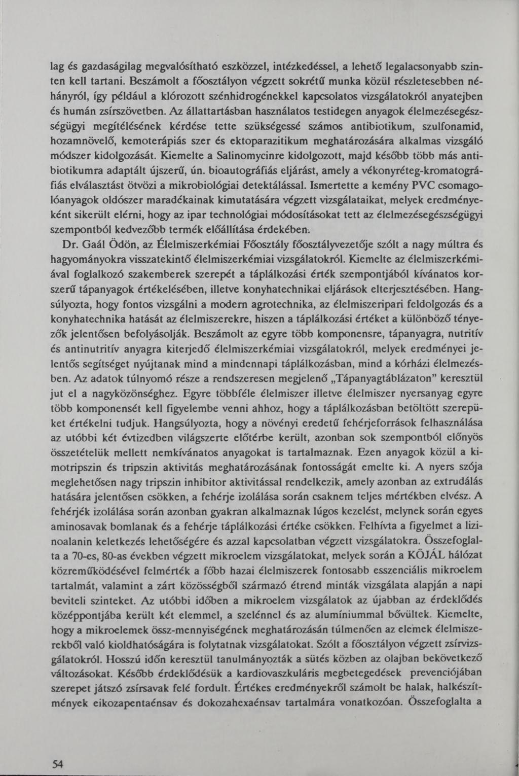 lag és gazdaságilag megvalósítható eszközzel, intézkedéssel, a lehető legalacsonyabb szinten kell tartani.