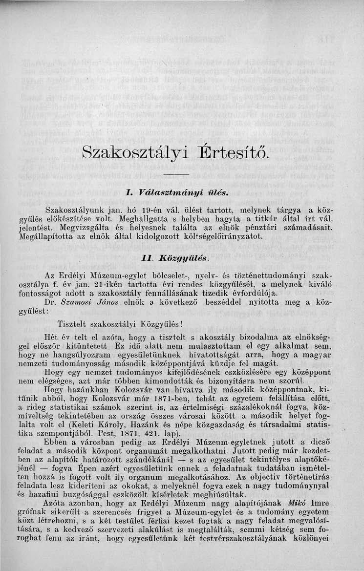 Szakosztályi Értesítő. 1. Választmányi illés. Szakosztályunk jan. hó 19-én vál. ölést tartott, melynek tárgya a közgyűlés előkészítése volt. Meghallgatta s helyben hagyta a titkár által írt vál.