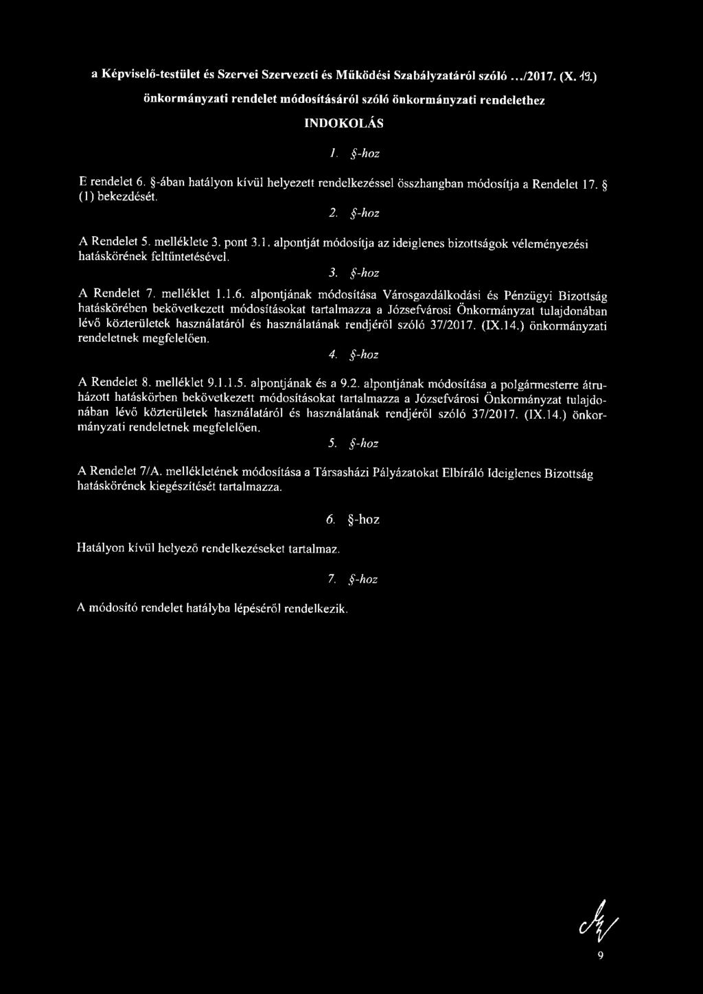 a Képviselő-testület és Szervei Szervezeti és Működési Szabályzatáról szóló.../2017. (X. 43.) önkormányzati rendelet módosításáról szóló önkormányzati rendelethez INDOKOLÁS 1. -hoz E rendelet 6.
