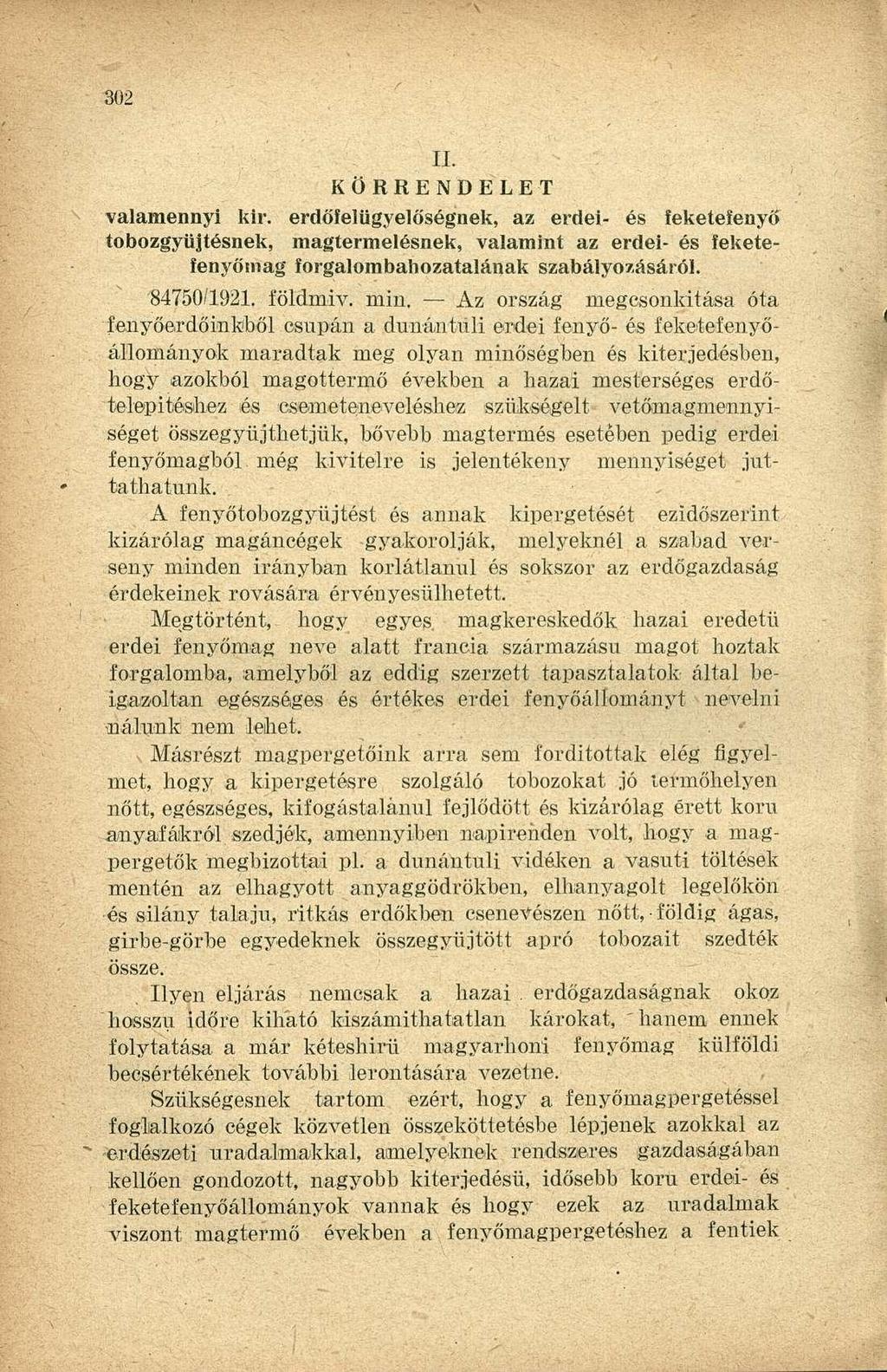 II. KÖRRENDELET valamennyi kir. erdőfelügyelöségnek, az erdei- és íeketefenyő tobozgyüjtésnek, magtermelésnek, valamint az erdei- és feketefenyőmag forgalombahozatalának szabályozásáról. 84750/1921.