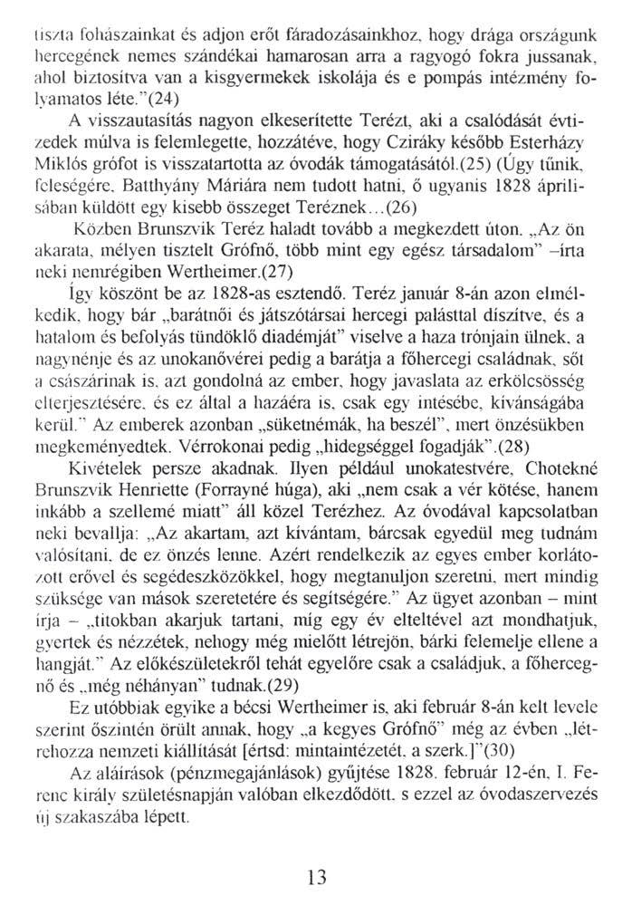 tiszta fohászainkat és adjon erőt fáradozásainkhoz, hogy drága országunk hercegének nemes szándékai hamarosan arra a ragyogó fokra jussanak, ahol biztosítva van a kisgyermekek iskolája és e pompás