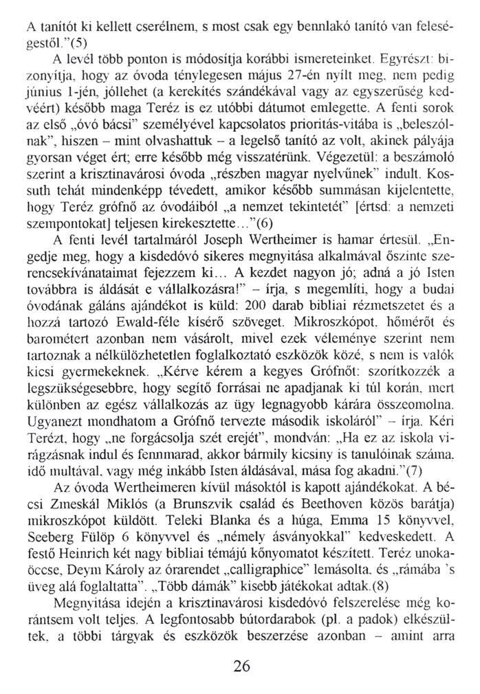 A tanítót ki kellett cserélnem, s most csak egy bennlakó tanító van feleségestül. ^ ) A levél több ponton is módosítja korábbi ismereteinket. Egyrészt: bizonyítja, hogy az.