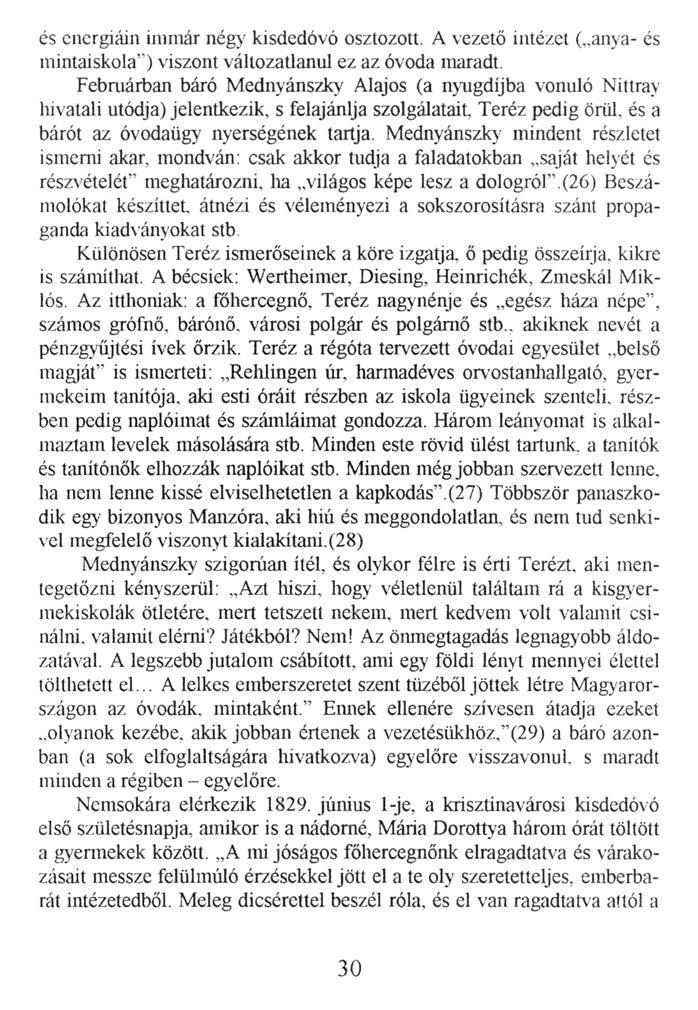 és energiáin immár négy kisdedóvó osztozott. A vezető intézet ( anya- és mintaiskola ) viszont változatlanul ez az óvoda maradt.
