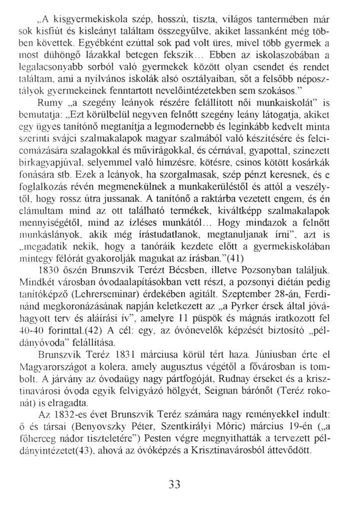 A kisgyermekiskola szép, hosszú, tiszta, világos tantermében már sok kisfiút és kisleány! találtam összegyűlve, akiket lassanként még többen követtek.