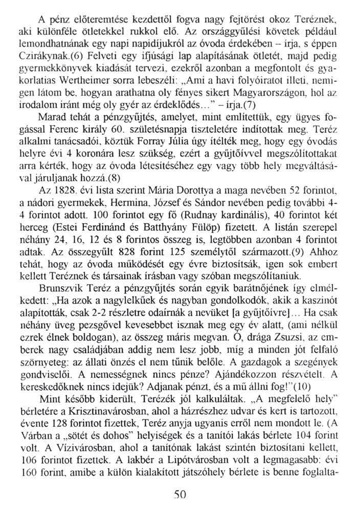 A pénz előteremtése kezdettől fogva nagy fejtörést okoz Teréznek, aki különféle ötletekkel rukkol elő.