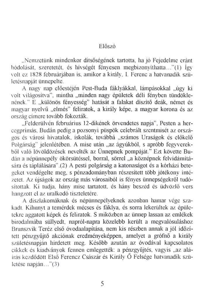 Előszó..Nemzetünk mindenkor ditsőségének tartotta, ha jó Fejedelme eránt kódolását, szeretetét, és hívségét fényesen megbizonyíthatta... (l) így \ olt ez 1828 februárjában is. amikor a király, I.