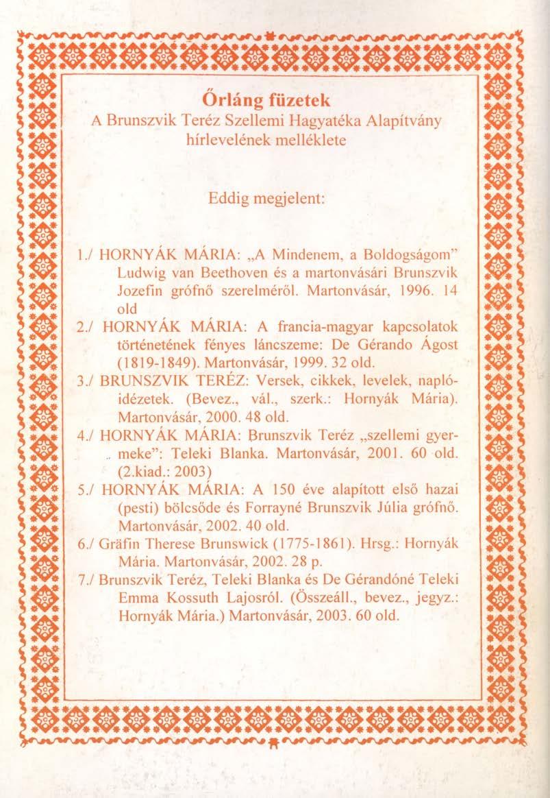Őrláng füzetek A Brunszvik Teréz Szellemi Hagyatéka Alapítvány hírlevelének melléklete Eddig megjelent: 1.