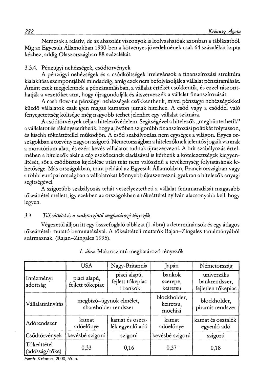 282 Krénusz Á,'ota Nemcsak a relatív, de az abszolút viszonyok is leolvashatóak azonban a táblázatból.