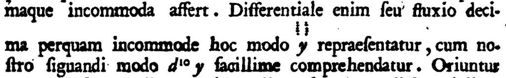 fluens ẋ(t) a változási üteme, sebessége = fluxió Euler: 1755, nehézkes jelölés (tizedik derivált?