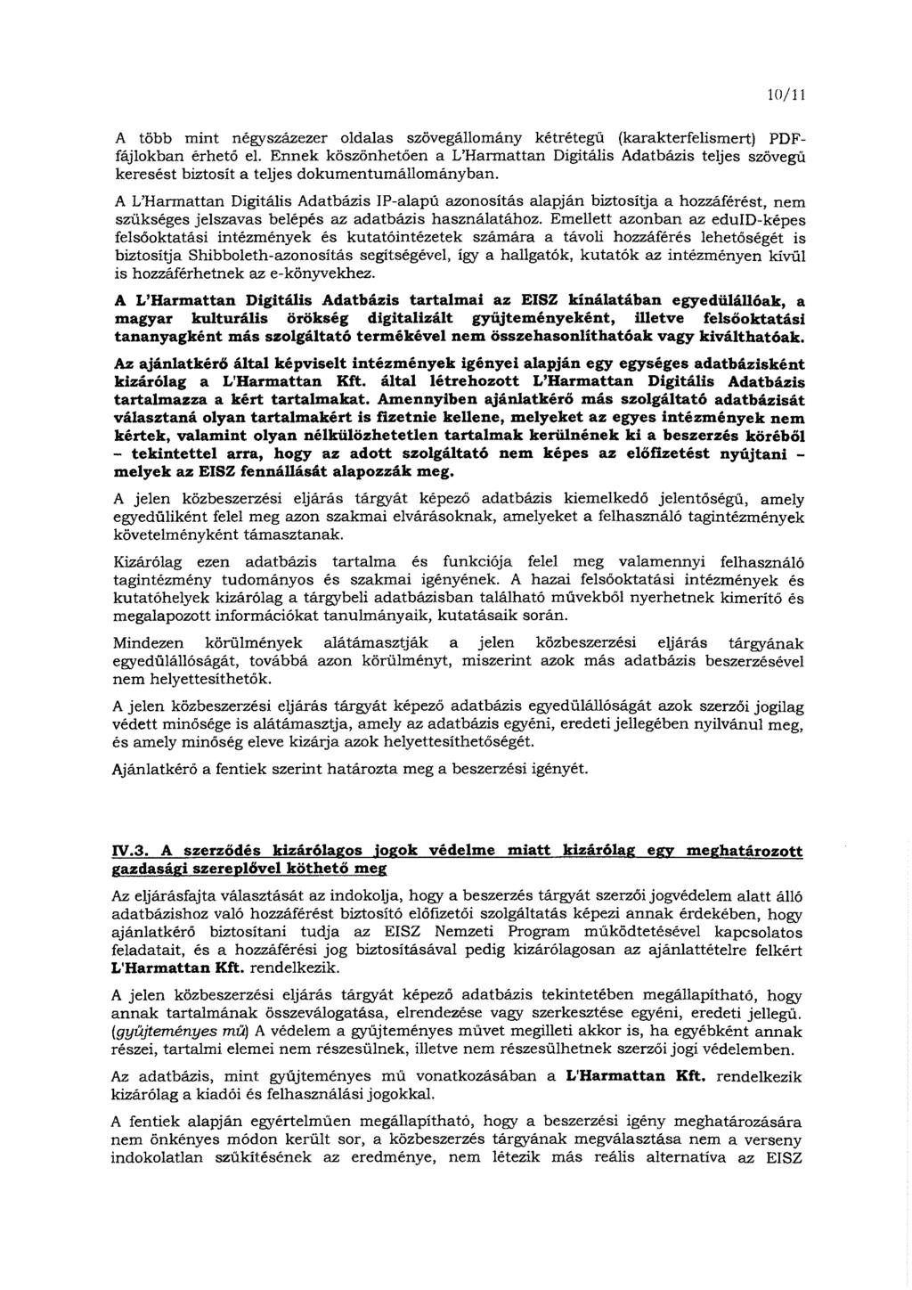 10/11 A több mint négyszázezer oldalas szövegállomány kétrétegű (karakterfelismert) PDFfájlokban érhető el.