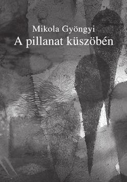 Döme Sz.: A PILLanaT KÜSZöbén LÉTÜNK 2014/1. 162 163. Döme Szabolcs BOOK REVIEW Újvidéki Egyetem, Bölcsészettudományi Kar, Magyar Nyelv és Irodalom Tanszék domeszabolcs@indamail.