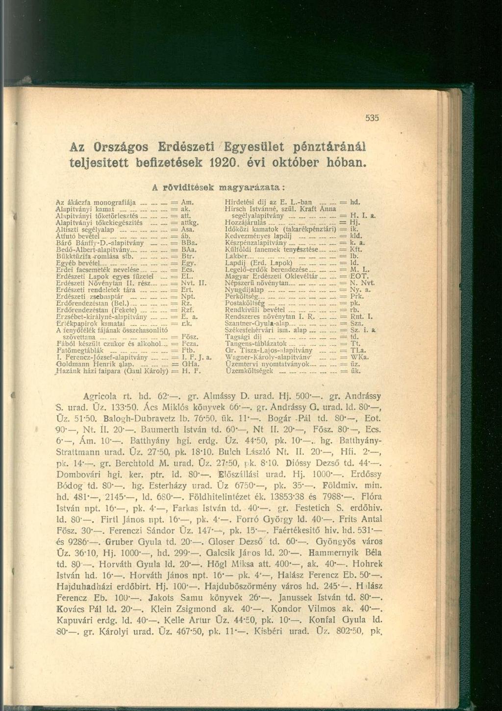Az Országos Erdészeti Egyesület pénztáránál teljesitett befizetések 1920. évi október hóban.